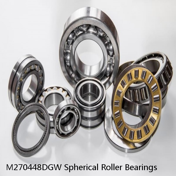 M270448DGW Spherical Roller Bearings